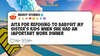 AITA For Refusing To Babysit My Sister's Kids When She Had An Important Work Dinner #reddit 