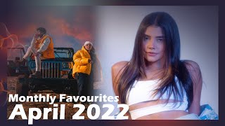 Monthly Favourites - Top 15 [April 2022]