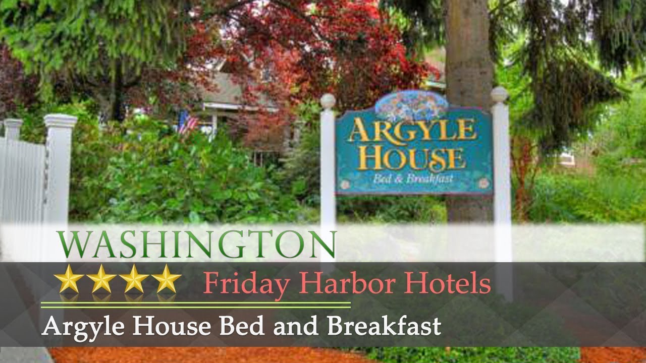 Argyle House Bed and Breakfast - Friday Harbor Hotels, Washington