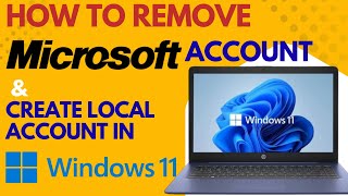 Remove Microsoft Account & Create Local Account in windows11 |Change Microsoft Account in Windows 11