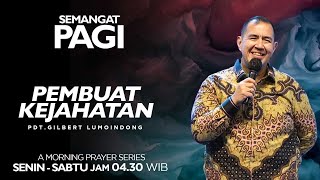 Semangat Pagi | Pembuat Kejahatan | Jumat, 12 April 2024