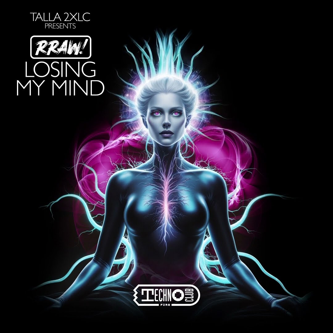 ? Talla 2XLC presents RRAW! - Losing My Mind  [Technoclub Pure]? ⁠