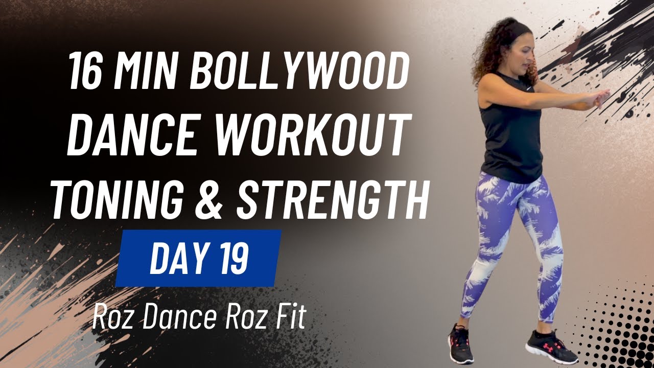 Model Roz Dance Day 19 Bollywood Dance Workout (16 Minutes) | Toning & Strength | Roz ...