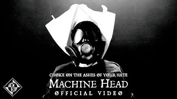 MACHINE HEAD - CHØKE ØN THE ASHES ØF YØUR HATE (OFFICIAL MUSIC VIDEO)