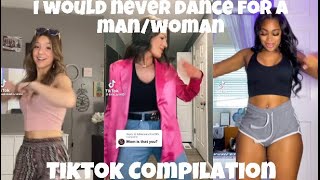 I would never dance for a man/woman | Tiktok Compilation