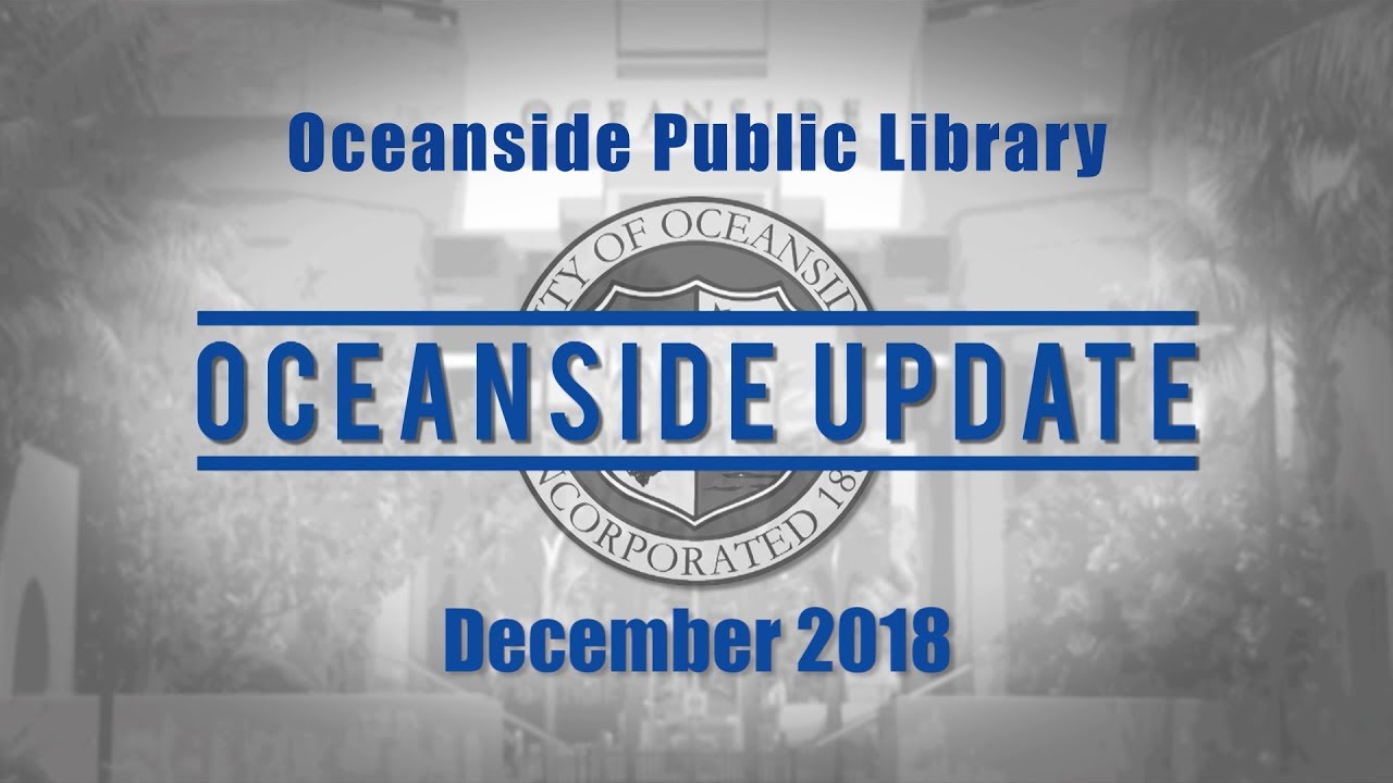 Oceanside Update December 2018 Oceanside Public Library YouTube oceanside-update-december-2018-oceanside-public-library-youtube