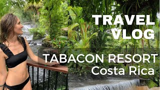 Costa Rica Trip  Travel Vlog TABACON Resort ✨