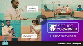 CISA Radio PSAs -  "Secure Our World: Simple Steps to Protect Your Family"  English :30