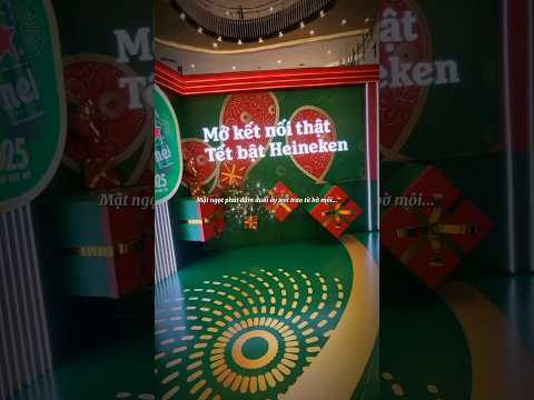 Mở kết nối thật. Tết bật Heniken