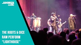 The Roots &amp; Dice Raw Perform &quot;Lighthouse&quot;