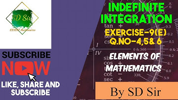 Elements of Mathematics||Excercise-9 (e)||Q.No-4,5 & 6|Integrations||For CHSE Board||By SD Sir