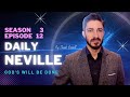 Daily Neville S3 E12: Not MY Will -- GOD&#39;S Will