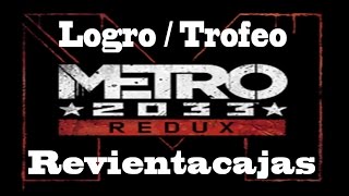 Metro 2033 Redux - Logro / Trofeo Revientacajas (Thief)