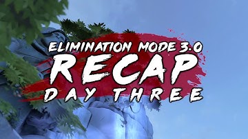 Elimination Mode 3 - RECAP Day 3
