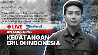  BREAKING NEWS LIVE UPDATE: Jenazah Eril Anak Ridwan Kamil Tiba di Indonesia