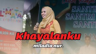 KHAYALANKU - MILADIA NUR ft ELMATA ENTERTAINMENT