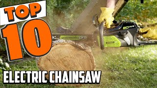Best Electric Chainsaw In 2022 - Top 10 