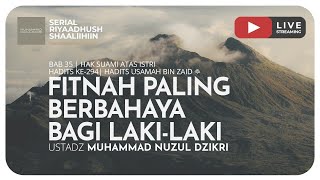 FITNAH PALING BERBAHAYA BAGI LAKI-LAKI | Riyaadush Shaalihiin