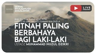 822. FITNAH PALING BERBAHAYA BAGI LAKI-LAKI | Riyaadush Shaalihiin