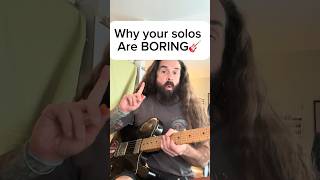 Why Your Guitar Solos are Boring 🎸