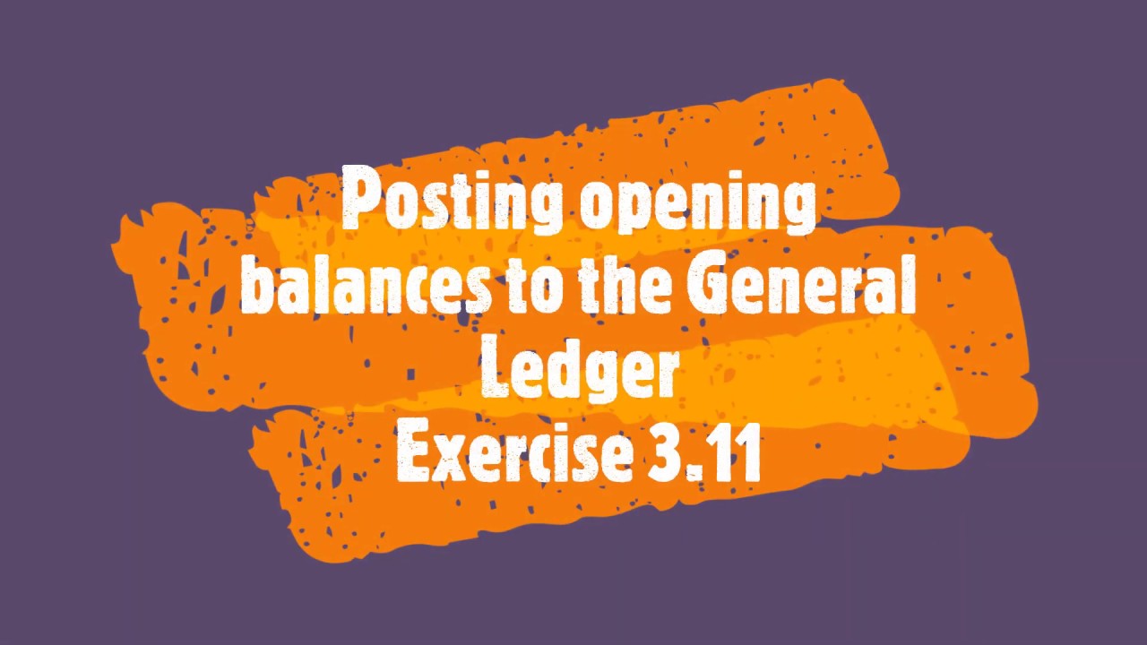 Posting Opening Balances to the General Ledger