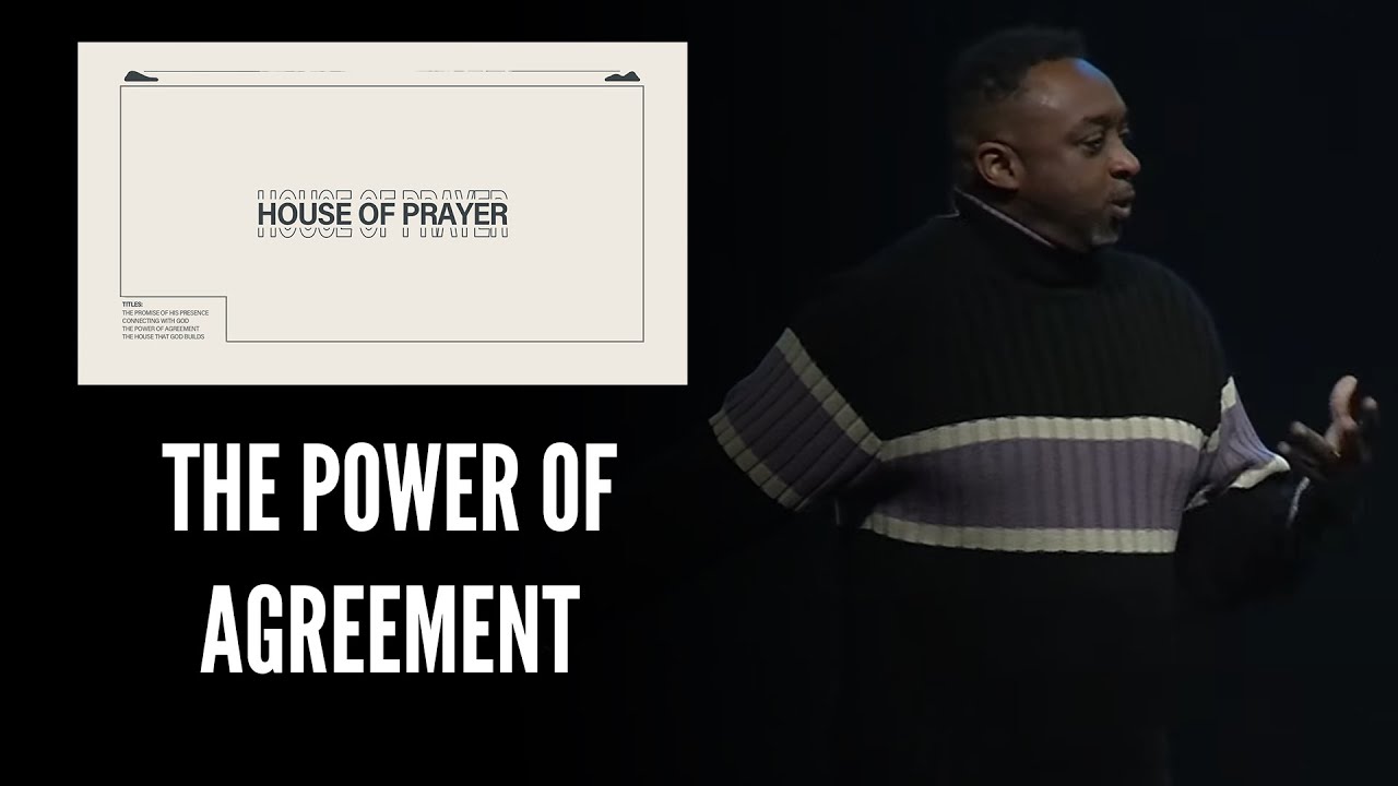 House of Prayer | The Power of Agreement | Week 3