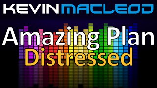 Kevin MacLeod: Amazing Plan - Distressed