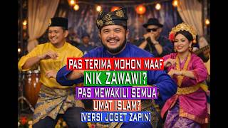PAS TERIMA MOHON MAAF NIK ZAWAWI: VERSI JOGET ZAPIN | PAS MEWAKILI SEMUA UMAT ISLAM?