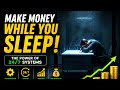 “How the Rich Make Money While They Sleep | The Power of 24/7 Systems”
