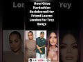old rumors still got people talking 👀🔥#khloekardashian #laurenlondon #treysongz #trending #shorts