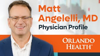Dr. Matthew Angelelli, MD - Physician Video Bio