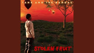 Stolen Fruit - Tank And The Bangas