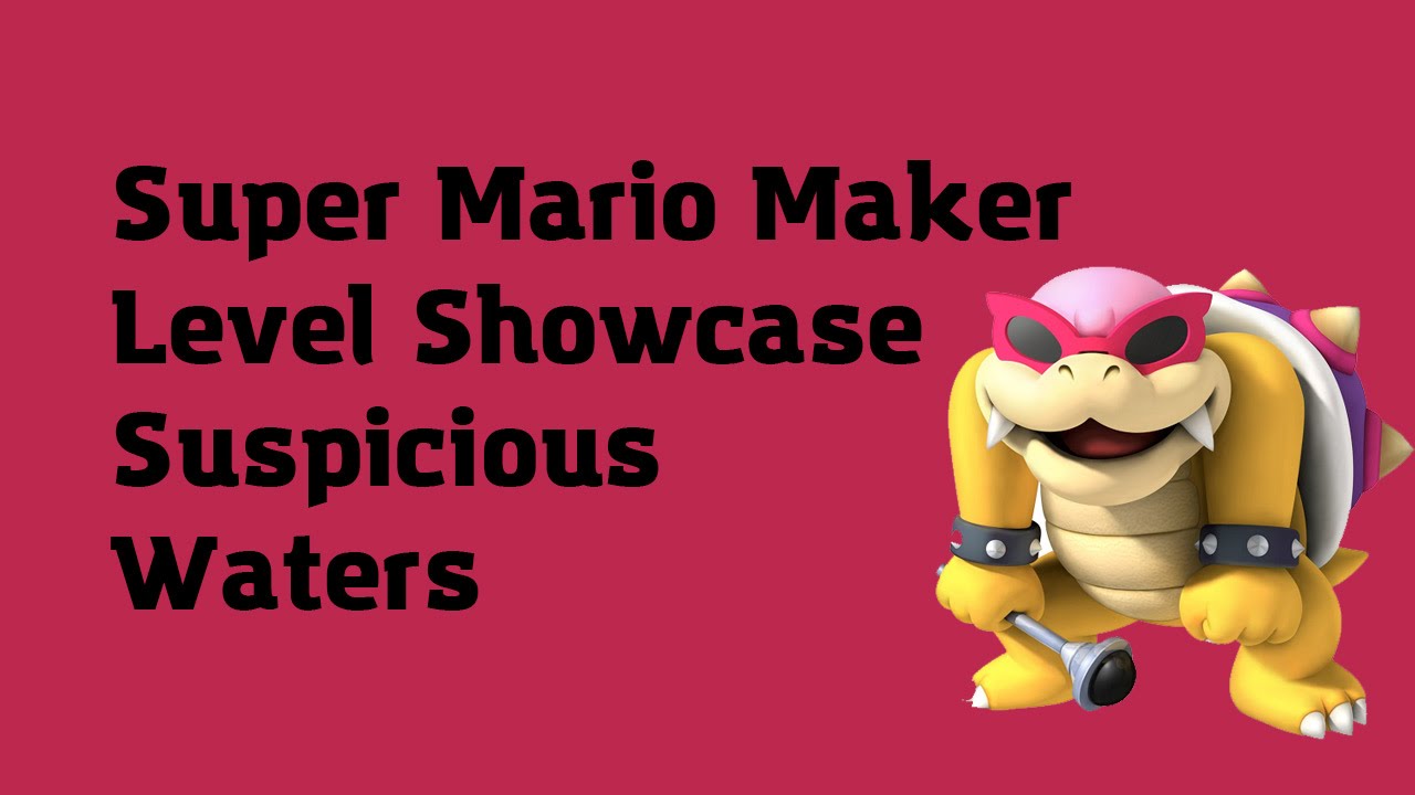 Super Mario Maker - Level Showcase - Suspicious Waters - YouTube