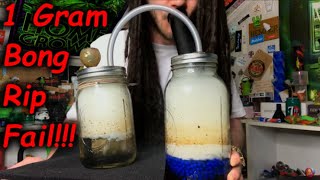 1 GRAM BONG RIP 💀FAIL