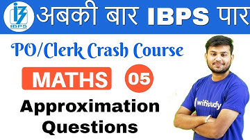 2:00 PM - IBPS PO/Clerk Crash Course | Maths by Sahil Sir| Day #05 | Approximation Questions