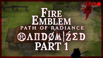 Fire Emblem: Path of Radiance :: Randomized :: Livestream Part 1