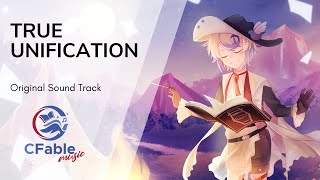 【OST】True Unification - CFableMusic