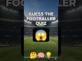 Guess the Footballer Challenge! 🤔⚽💥 #shorts #footballquiz #iqverse