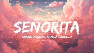 Shawn Mendes, Camila Cabello  Señorita (Lyrics) Letra  Mix