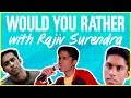 Would You Rather with #KevinG: RAJIV SURENDRA