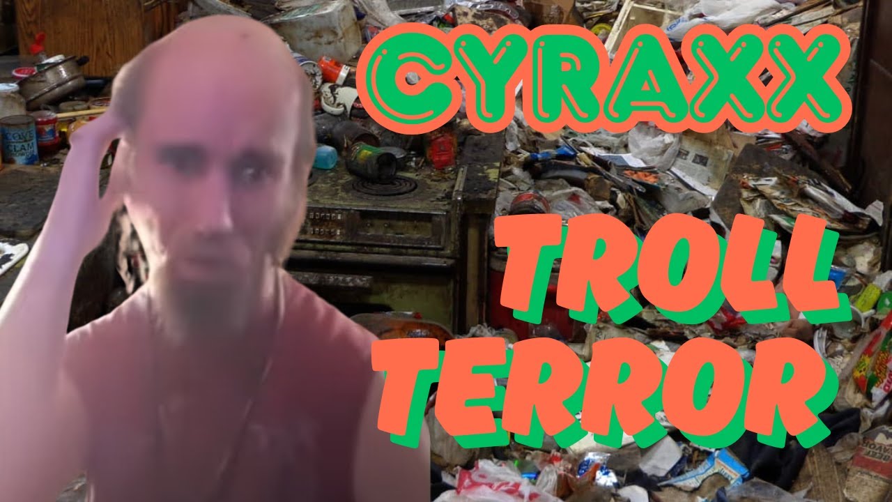 Cyraxx: Troll Terror