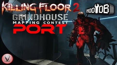 Killing Floor 2 Grindhouse Mapping Contest | Port by smiffy555