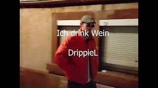 Ich trink Wein - DrippieL (prod. LLP)