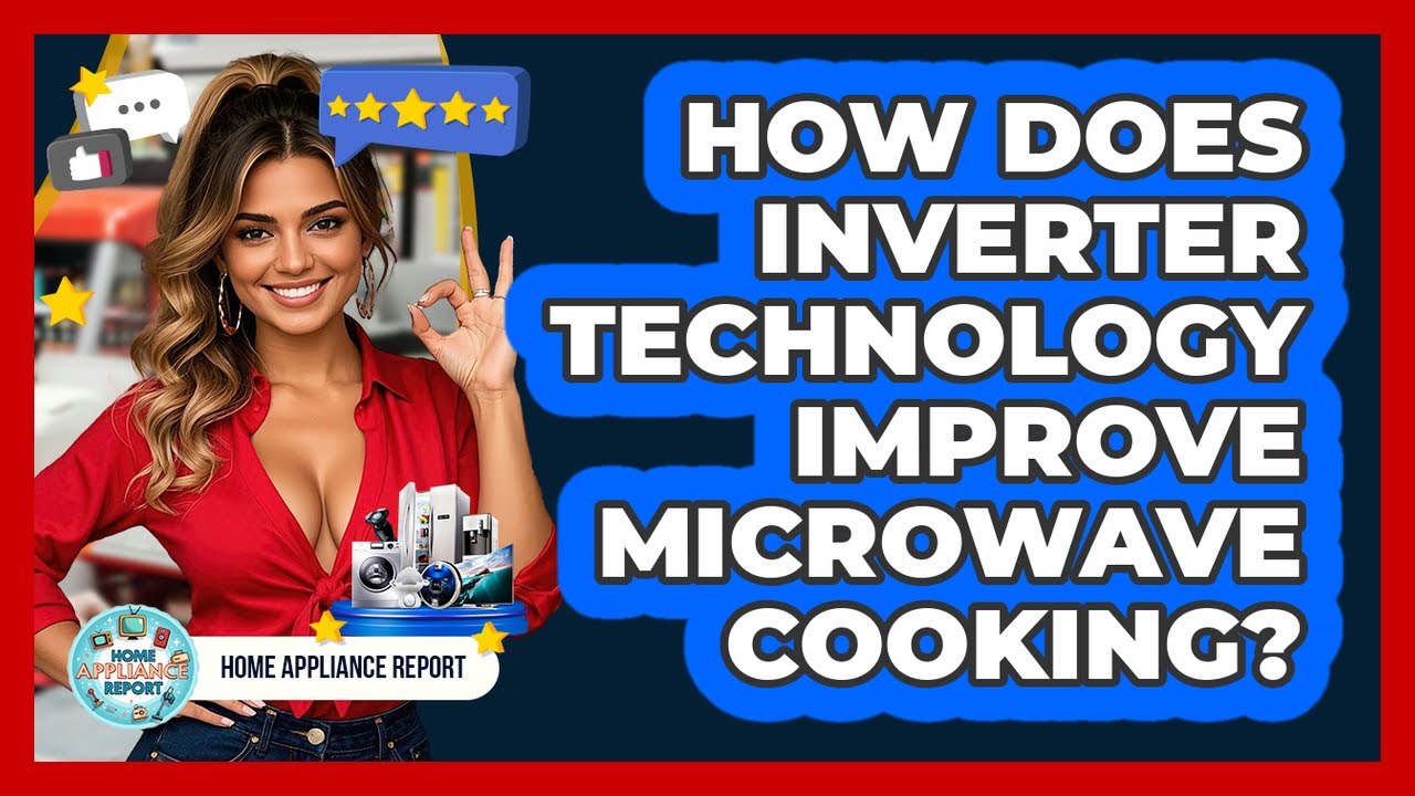 How Does Inverter Technology Improve Microwave Cooking? - Home Appliance Report