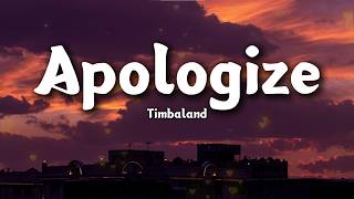 Timbaland – Apologize (Lyrics) ft. OneRepublic