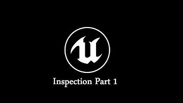 UE4 : Inspection Part 1