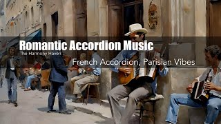 Romantic Accordion| French Traditional Accordion Music| Relaxing Instrumental Music| Parisian Vibes