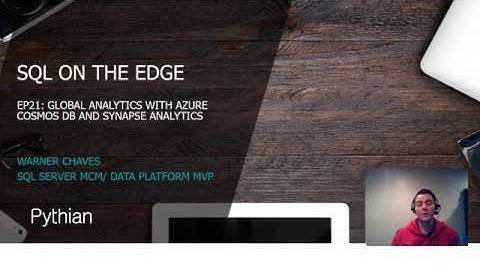 Global Analytics with Azure Cosmos Db and Synapse Analytics - SQL On The Edge Episode 21