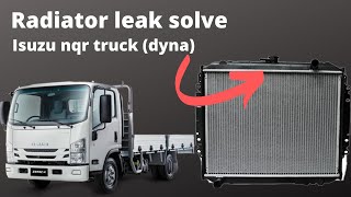 rediator leak solve isuzu npr truck (dyna