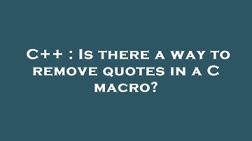 C++ : Is there a way to remove quotes in a C macro?